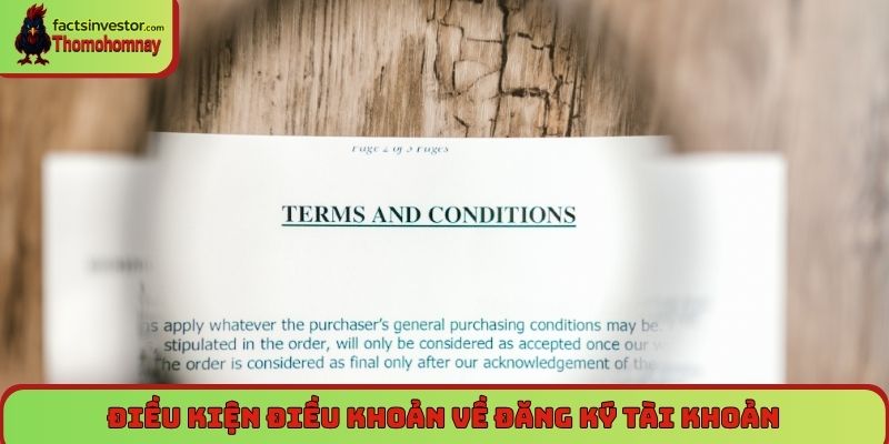 Điều kiện điều khoản về đăng ký tài khoản